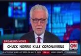 BREAKING NEWS LIVE CHUCK NORRIS KILLS CORONAVIRUS CNN DOW R AFTER SHE WAS LAST SEEN ON MAY 2, 2001 ON com ARMY GRANTS DE SITUATION ROOM