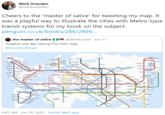 Mark Ovenden @markovenden Cheers to the 'master of satire' for tweeting my map. It was a playful way to illustrate the cities with Metro-type transit systems for my book on the subject: penguin.co.uk/books/286/2866... the master of satire @daveloach2 · Jun 17 imagine one day having this train map Show this thread 8:41 AM - Jun 18, 2020 · Twitter Web App