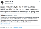 sumaira • BLM @chrisfrnchfries racists in LI will really be like "tHiS iS aMeRiCa SpEak eNgliSh" but live in a city called copiague or massapequa or corona or hauppague or quiogue or KD @karladelucas_ · Jun 19 racists in CA will really be like "tHiS iS aMeRicA sPeAk eNgLisH" but live in a place called Los Angeles or Palos Verdes or La Habra or San Diego or La Mirada or Escondido or Sacramento or Rancho Cucamonga or Santa Ana or Costa Mesa or San Clemente or San Jose or Santa Monica or Show this thread 9:07 AM · Jun 20, 2020 · Twitter for iPhone >