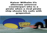 Kaiser Wilhelm Il's alternate universe counterpart who is a pirate when a rival pirate ship shoots his sails with grapeshot.