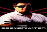 THE BOOMERNATOR