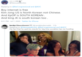 00 army @Yasouwildforbts Replying to @KwCongressional and @AOC Boy internet is free Kim Jong US is North Korean not Chinese. And KPOP is SOUTH KOREAN . And king JK is south korean too . 8:51 PM - Jul 7, 2020 · Twitter for iPhone beckywacktomie©blm @candybutternubb · 11h Replying to @Yasouwildforbts @KwCongressional and @AOC the fact that he said bts stands for big time socialists has me howling