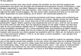 To the editors: As a trans woman who very much values her position at Vox and the support the publication has given her through the emotional and physical turmoil of transition, I was deeply saddened to see Matt Yglesias's signature on the Harper's Weekly letter. Matt is, of course, entitled to his own opinion, and I know he is a more nuanced thinker than signing the letter would suggest. He has never been anything but kind to me and has often supported my work publicly, all of which I am extremely grateful for. But the letter, signed as it is by several prominent anti-trans voices and containing as many dog whistles toward anti-trans positions as it does, ideally would not have been signed by anybody at Vox, much less one of the most prominent people at our publication. Again: Matt's opinions and experiences are his own, and he can do what he wants with his free time. But his signature being on the letter makes me feel less safe at Vox and believe slightly less in it stated goals of building a more diverse and more thoughtful workplace. On a more practical level, the presence of Matt's tweets and his signature to a letter like this do make my job slightly more difficult, as would-be readers and sources too often equate my positions with his. After all, he remains one of our most prominent staffers. (This is, to be clear, a minor problem. I can always find other folks to talk to.) I don't want Matt to be reprimanded or fired or even asked to submit an apology. Doing any of the above would only solidify, in his own mind, the idea that he is being martyred for his beliefs. But I do want to make clear that those beliefs cost him nothing. They are not particularly risky. They are not particularly sound, even. I am used to hearing them from people who believe my own lived experiences pale in comparison to their own momentary social media discomfort. I'm sorry to find Matt among those voices. --Emily VanDerWerff Critic at Large