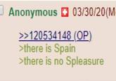 J Anonymous D 03/30/20(M >>120534148 (OP) >there is Spain >there is no Spleasure Text Font Green Product Line Logo Banner