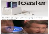 foaster 743 Toaster charger- phones pop up when fully charged INVEST