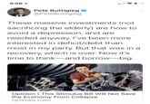 9:06 1 Pete Buttigieg O @PeteButtigieg These massive investments (not sacrificing the elderly) are how to avoid a depression, and are needed anyway. I've been more interested in deficit/debt than most in my party. But that was in a recovery, which is over. Now it's time to think-and borrow-big. Opinion | This Stimulus Bill Will Not Save the Economy From Collapse nytimes.com