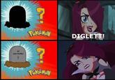 POKÉMON DIGLETT! lol your brother POKÉMON