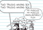 TWO TRUCKS HAVING SEX TWO TRUCKS HAVING SEX MY MUSCLES MY MUSCLES INVOLUNTARILY FLEX
