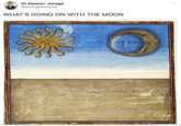 Dr Eleanor Janega @GoingMedieval WHAT'S GOING ON WITH THE MOON