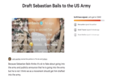 Draft Sebastian Bails to the US Army 6,415 have signed. Let's get to 7,500! lasebastianbails . 1d ago Bren potter signed this petition finally revealing a secret l've been hiding.. I'm joining the military and leaving this whole life behind lóòõò... See more Abastianbails original s Sarah Traynor signed 3 minutes ago Bryan Medina signed 4 minutes ago sully gauthier started this petition to Tik tok and 3 others Because Sebastian Bails thinks it's ok to fake about going into the army and publicly announce that he is going into the army but he is not I think we as a movement should get him drafted into the army.