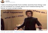 sandra @quacksonevans i take a f------ break from twitter and the first thing i see on my timeline is a tweet about tom holland being the father of nicki minaj's baby where am i what happened what did i miss 3:14 AM · Jul 21, 2020 · Twitter for Android