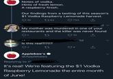 Notes of vodka. Hints of fresh lemon. A raspberry finish. Our findings from a tasting of this season's $1 Vodka Raspberry Lemonade harvest. ♡ 734 O 10 2762 My mother was murdered in one of your restaurants and the killer was never found 27 O 10 1d Is this real?!?!!? 4. Applebee's O @Applebees Replying to @ It's real! We're featuring the $1 Vodka Raspberry Lemonade the entre month of June!