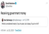 David Keohane @DavidKeo Receiving government money Ana Samways @AnaSamways Jun 5, 2016 What's considered trashy if you're poor, but classy if you're rich? 4:19 AM · Jul 23, 2020 · TweetDeck