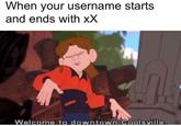 When your username starts and ends with xX Welcome to downtown Coolsville.