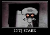 INTJ STARE