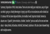 Epstein Files Reddit Attachment 32 Summary THEPRESIDENTIALPENIS Mod 324 points · 16 hours ago · edited 9 hours ago S 2 Summary: Deposition of VRG. Notes below. There are some really poor redactions, easy to figure out what's going on. Mainly Menninger is trying to pin VRG on inconsistencies and/or details but it's obvious VRG has been deposed before, she handles it well. Important details: Named as abusers are a "Spanish" prime-minister, a hotelier, "another" prince as well as the ones we knew about -- Barak, Minski, Richardson, Mitchell, Dershowitz, Kaufmann. VRG also claims Maxwell slept with multiple women.