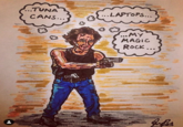 ...TUNA ...LAPTOPS... CANS... ..MY MAGIC ROCK..