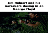 Jim Halpert and his coworkers dlosing in on George Floyd