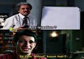Any question ? CNEAS AD Sir yeh "Binod" kaun hai ?