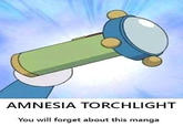 AMNESIA TORCHLIGHT You will forget about this manga