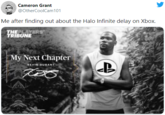 Cameron Grant @OtherCoolCam101 Me after finding out about the Halo Infinite delay on Xbox. THEPLAYERS TRIBUNE My Next Chapter KEVIN DURANT