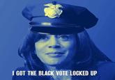 LICE I GOT THE BLACK VOTE LOCKED UP