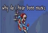 why do i hear boss musi c