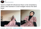 n? @seokthestallion here's a hijabi IG influencer Noor w her strawberry dress, she wanted it ro be lil edgier hence the dark base 3:42 AM · Aug 6, 2020 · Twitter for Android >