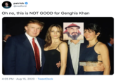 patrick @redford Oh no, this is NOT GOOD for Genghis Khan 4:05 PM · Aug 15, 2020 · TweetDeck