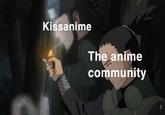 Kissanime The anime community