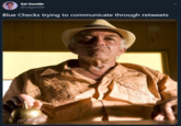 Sal Gentile @salgentile Blue Checks trying to communicate through retweets