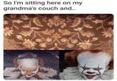So I'm sitting here on my grandma's couch and..