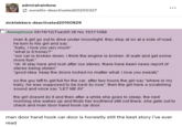 admiralrainbow •.. * sunellix-deactivated20200327 sicktekkers-deactivated20150829 Anonymous 06/19/12(Tue)00:38 No.10311088 man & girl go out to drive under moonlight. they stop at on at a side of road. he turn to his girl and say: "baby, i love you very much" "what is it honey?" "our car is broken down. i think the engine is broken. ill walk and get some more fuel." "ok. ill stay here and look after our stereo. there have been news report of steres being stolen" "good idea. keep the doors locked no matter what. i love you sweaty" so the guy left to get full for the car. after two hours the girl say "where is my baby, he was supposed to be back by now". then the girl here a scratching sound and voice say "LET ME IN" the girl doesnt do it and then after a while she goes to sleep. the next morning she wakes up and finds her boyfriend still not there. she gets out to check and man door hand hook car door man door hand hook car door is honestly still the best story i've ever read