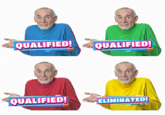 QUALIFIED! QUALIFIED! QUALIFIED! ELIMINATED!