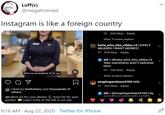 Instagram is like a foreign country Luff(E) @megatronraid Instagram is like a foreign country 2h 202 likes Reply View 11 more replies haha_who_this_nibba.v3 LOVELY MILKERS I WANT MORE!!! 2h 919 likes Reply att o @haha_who_this_nibba.v3 Your overshares aren't welcome here. 2h 126 likes Reply Where we uncomplicate 5G for you! View 5 more replies omgitsgarebare5150 Milk 2h 743 likes Reply Liked by heehoharu and thousands of others att • @omgitsgarebare5150 Lily mmantenn latie att More Gs for your phone more Gs for your pocket. | Learn more at the link in our bio. 6:16 AM · Aug 22, 2020 · Twitter for iPhone >