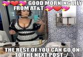 * GOOD MORNING LILY FROM AT&T THE REST OF YOU CAN GO ON TO THE NEXT POST:/