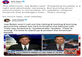 Sahil Kapur @sahilkapur This afternoon, Joe Biden said: "Protesting brutality is a right and absolutely necessary. But burning down communities is not protest, it's needless violence. Violence that endangers lives.. That's wrong." Six hours later, Josh Hawley: Josh Hawley @HawleyMO Joe Biden won't call out the rioting & looting & burning around the nation b/c he's in thrall to the Marxist Left. They say America is "systemically" broken. They're wrong. It's time to stand up & protect the American people RNC NIGHT 3 UNDERWAY JOSH HAWLEY (R) I MISSOURI SENATOR FOX VNEWS LAW & ORDER IN AMERICA IS A BIG THEME OF THE RNC LIVE 1:45 5.8K views ON HE WAS POISONED, AFTER TESTS FOUND HIS BODY HAD "CHOLINESTERASE INHIBITI