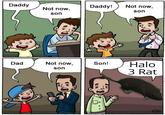 Daddy Dad Not now, son Not now, son Daddy! Son! Not now, son 3 Rat