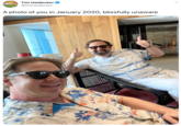 Tim Heideckere @timheidecker A photo of you in January 2020, blissfully unaware