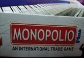 UNinjagandeal6 MONOPOLIO AN INTERNATIONAL TRADE GAME