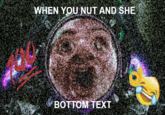 WHEN YOU NUT AND SHE BOTTOM TEXT
