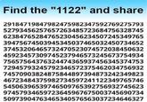 Find the "1122" and share 29184719847982475982347592769275793 52793456257657263485723684756328745 62384765284765230456234507245349765 39475674503945345037465032450734652 37453206465732470523074572038450632 45923457309745237946573245673754934 75657564376324474365937456345374753 72945793245792346572375462034756932 74570903824875844897394873242349823 46723484375982734597241122349765746 54506396539746509765392756932745623 97457934659723645967675003745690734 50973904763465340576563037234646327