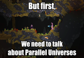Every Pixel is Simulated But first, We need to talk about Parallel Universes