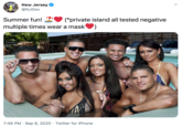 New Jersey @NJGOV Summer fun! (*private island all tested negative multiple times wear a mask 7:48 PM · Sep 6, 2020 · Twitter for iPhone >