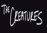 THe CREATURES
