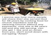On <a href="https://www.facebook.com/photo/?fbid=570676287158825&set=a.110852256474566">May 29, 2020</a>, she was 89 years old and had been working for 48 years.

On <a href="https://www.facebook.com/102239641500970/photos/a.102239681500966/115115580213376/?type=3&is_lookaside=1">May 25, 2020</a> <b>and</b> <a href="https://www.facebook.com/ourladyhelpofchristain/photos/a.422725367752692/1435974913094394/?type=3&is_lookaside=1">October 24, 2016</a>, she was 98 years old and had been working 81 years. 

!https://scontent.fatl1-1.fna.fbcdn.net/v/t1.0-9/100686299_115115583546709_7299625768017985536_n.jpg?_nc_cat=109&_nc_sid=09cbfe&_nc_ohc=H9L3oTuiFBAAX-KfZvW&_nc_ht=scontent.fatl1-1.fna&oh=ada357da17426d4a6662bcbefeb6983a&oe=5F7FE7EF!