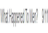 What Happened To Men? 9/11