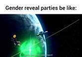 Gender reveal parties be like: Let's besin the experiment!