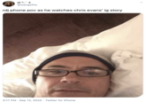 el @wangsfire rdj phone pov as he watches chris evans' ig story 3:17 PM · Sep 12, 2020 · Twitter for iPhone