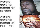 Actors getting naked on screen i sleep Actors getting naked in real life real sit